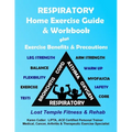 Respiratory Home Exercise Guide & Workbook: Exercise Benefits & Precautions