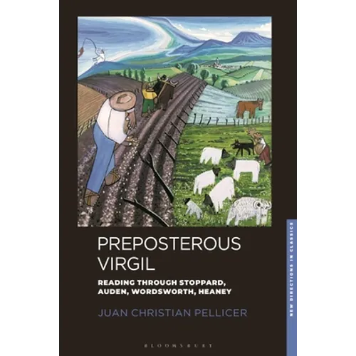 Preposterous Virgil: Reading Through Stoppard, Auden, Wordsworth, Heaney