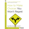 How to Make Choices You Won't Regret