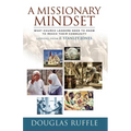 A Missionary Mindset: What Church Leaders Need to Know to Reach Their Communities
