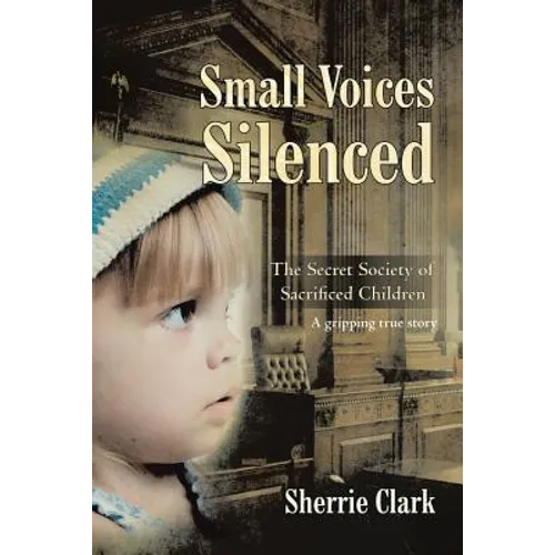 Small Voices Silenced: The Secret Society of Sacrificed Children