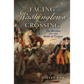 Facing Washington's Crossing: The Hessians and the Battle of Trenton