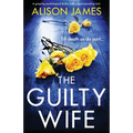 The Guilty Wife: A gripping psychological thriller with a heart-pounding twist