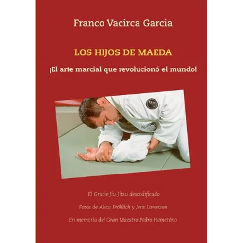 Los Hijos de Maeda: ¡El arte marcial que revolucionó el mundo!