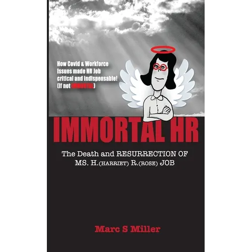 Immortal HR: The Death and Resurrection of Ms. H. (Harriet) R. (Rose) Job