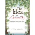 The Idea of Ancestry: Book Iii of the Duval/Leveque Trilogy