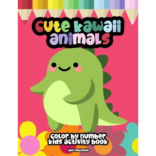 Cute Kawaii Animals: Color By Numbers, Stress Free Meditation Activity Book For Kids Of All Ages (50 Super Adorable Pets)