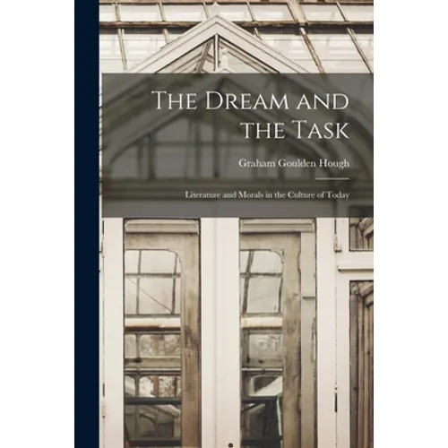 The Dream and the Task: Literature and Morals in the Culture of Today