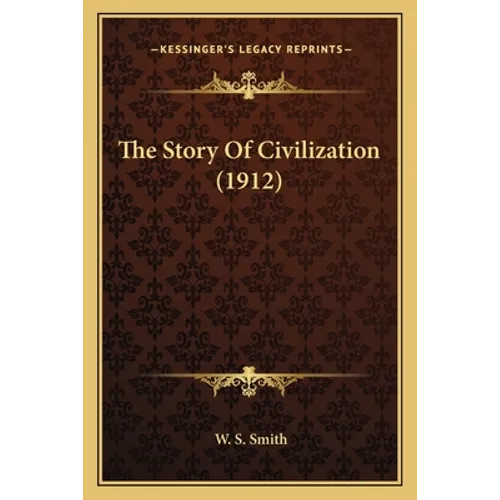 The Story Of Civilization (1912)