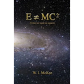 E does not equal mc squared
