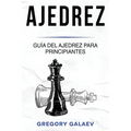Ajedrez: Guía del ajedrez para principiantes