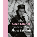 What Coco Chanel Can Teach You about Fashion