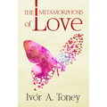 The Metamorphosis of Love
