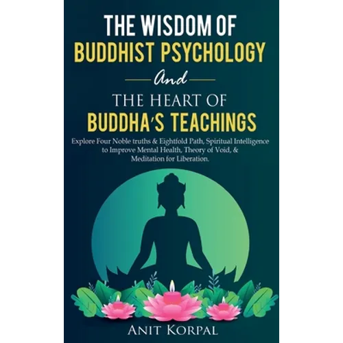 The Wisdom of Buddhist Psychology & The Heart of Buddha's teachings