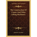 The Construction Of Cranes And Other Lifting Machinery