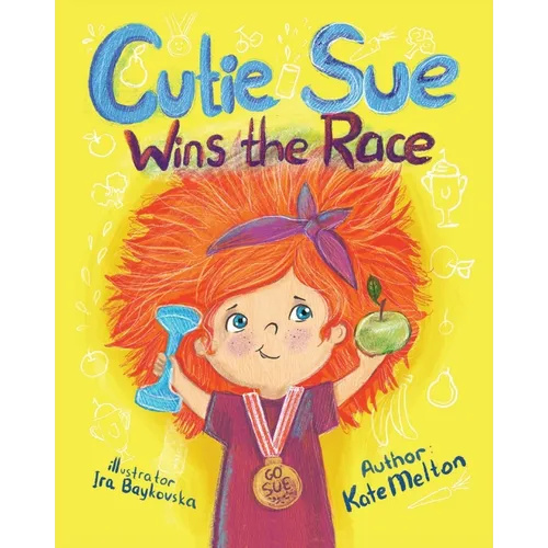 Cutie Sue Wins the Race: Children's Book on Sports, Self-Discipline and Healthy Lifestyle