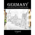 Germany Grayscale Coloring Book: Beautiful Images of Buildings and Castles to Color