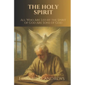 The Holy Spirit: All Who Are Led by the Spirit of God Are Sons of God