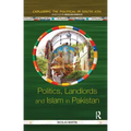Politics, Landlords and Islam in Pakistan