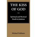 The Kiss of God: Spiritual and Mystical Death in Judaism