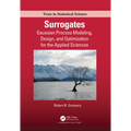 Surrogates: Gaussian Process Modeling, Design, and Optimization for the Applied Sciences