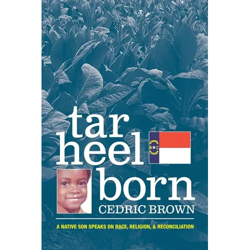Tar Heel Born: A Native Son Speaks on Race, Religion, & Reconciliation