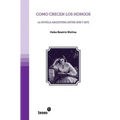 Como crecen los hongos: La novela argentina entre 1838 y 1872