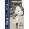 The Wright Side of History: The Life and Career of Johnny Wright, Co-Pioneer in Breaking Baseball's Color Barrier, as Told by His Daughter