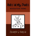 Ants in My Pants: Woodstock Poems