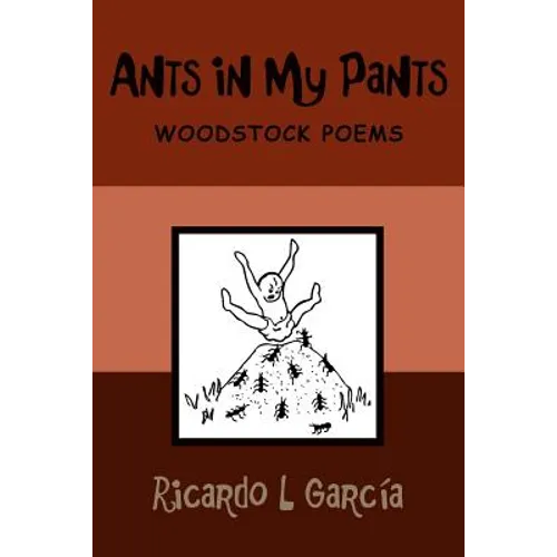 Ants in My Pants: Woodstock Poems