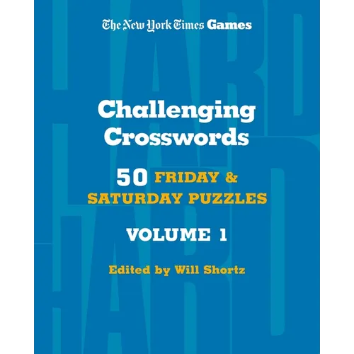 New York Times Games Challenging Crosswords Volume 1: 50 Friday and Saturday Puzzles