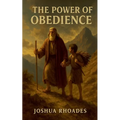 The Power Of Obedience