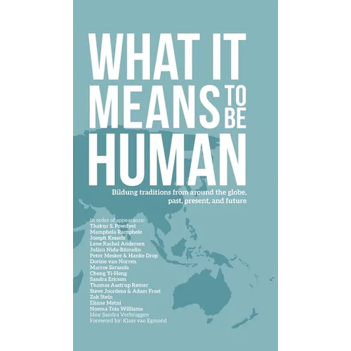 What it Means to Be Human: Bildung traditions from around the globe, past, present, and future
