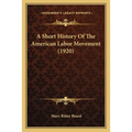 A Short History Of The American Labor Movement (1920)