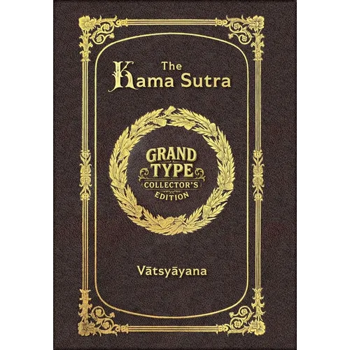 Large Print - The Kama Sutra - Grand Type Collector's Edition - Matte Hardcover with Dust Jacket