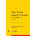 Adele d'Affry, Duchesse Colonna, Marcello (1836-1879): Ses Ecrits, Sa Vie, Son Temps