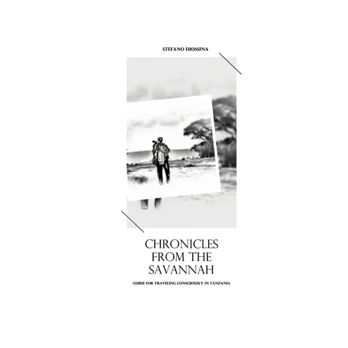 Chronicles from the Savannah: Guide from traveling consciously in Tanzania