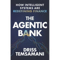 The Agentic Bank: How AI and Intelligent Systems Are Redefining Finance