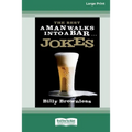 The Best 'A Man Walks Into a Bar' Jokes (16pt Large Print Edition)