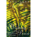 Waking with Praise: Meditations and Prayers for Holy Week, Easter and the Great 50 Days