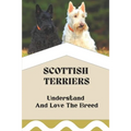 Scottish Terriers: Understand And Love The Breed: Scottish Terrier Trainability