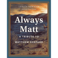 Always Matt: A Tribute to Matthew Shepard