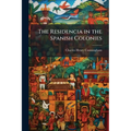 The Residencia in the Spanish Colonies
