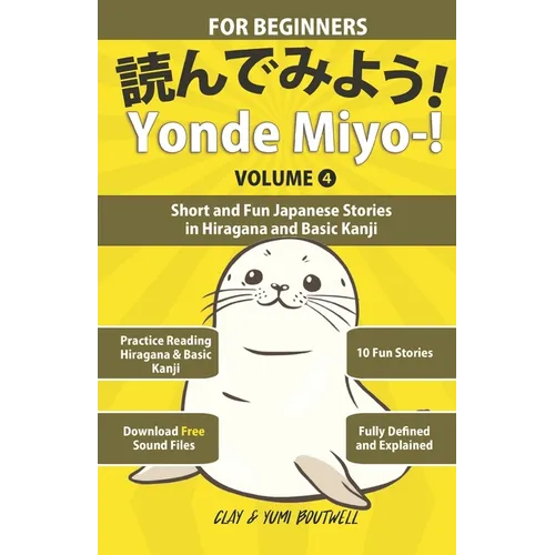 Yonde Miyo-! Volume 4: Short and Fun Japanese Stories in Hiragana and Basic Kanji