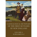 A genealogical dictionary of the first settlers of New England, Volume 4: Surnames S-Z