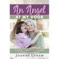 An Angel at My Door: A mother's fight for her daughter to live to her potential