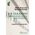 UK Taxation: A Simplified Guide for Students: Finance ACT 2020 Edition