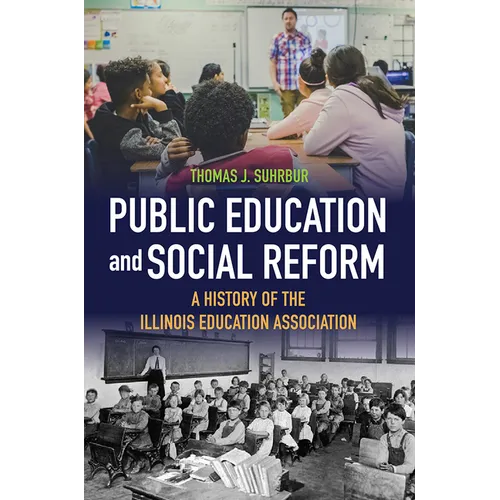 Public Education and Social Reform: A History of the Illinois Education Association