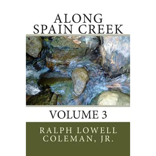 Along Spain Creek: Volume 3