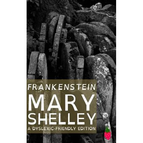 Frankenstein (Dyslexic-Friendly Edition)